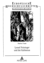 Lyonel Feininger und der Kubismus - Faass, Martin