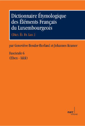 Dictionnaire Étymologique des Éléments Français du Luxembourgeois. Fascicule 6