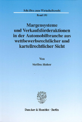 Margensysteme und Verkaufsförderaktionen in der Automobilbranche aus wettbewerbsrechtlicher und kartellrechtlicher Sicht