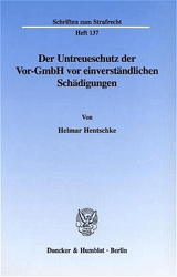 Der Untreueschutz der Vor-GmbH vor einverständlichen Schädigungen