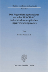 Das Registrierungsverfahren nach der REACH-VO im Lichte des europäischen Eigenverwaltungsrechts