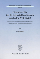 Grundrechte im EG-Kartellverfahren nach der VO 17/62