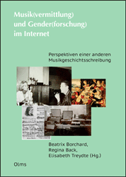 Musik(vermittlung) und Gender(forschung) im Internet - Perspektiven einer anderen Musikgeschichtsschreibung