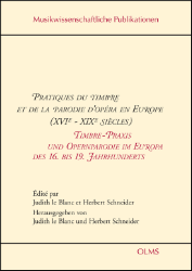 Pratiques du timbre et de la parodie d'opéra en Europe (XVIe-XIXe siècles)/Timbre-Praxis und Opernparodie im Europa des 16. bis 19. Jahrhunderts