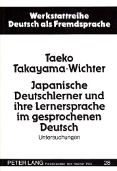 Japanische Deutschlerner und ihre Lernersprache im gesprochenen Deutsch. Band 1