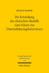 Die Entstehung des deutschen Modells zum Schutz von Unternehmensgeheimnissen