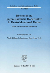 Rechtsschutz gegen staatliche Hoheitsakte in Deutschland und Korea