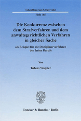 Die Konkurrenz zwischen dem Strafverfahren und dem anwaltsgerichtlichen Verfahren in gleicher Sache