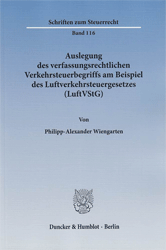 Auslegung des verfassungsrechtlichen Verkehrsteuerbegriffs am Beispiel des Luftverkehrsteuergesetzes (LuftVStG)