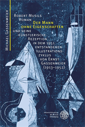 Robert Musils Roman 'Der Mann ohne Eigenschaften' und seine künstlerische Rezeption in dem 1951 entstandenen Illustrationszyklus von Ernst Gassenmeier (1913-1952)