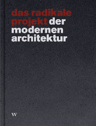 das radikale projekt der modernen architektur - Brenner, Klaus Theo