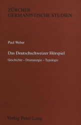 Das Deutschschweizer Hörspiel - Weber, Paul