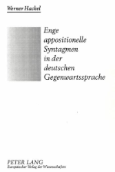 Enge appositionelle Syntagmen in der deutschen Gegenwartssprache - Hackel, Werner