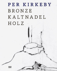 Per Kirkeby. Bronze - Kaltnadel - Holz