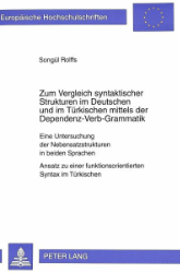 Zum Vergleich syntaktischer Strukturen im Deutschen und im Türkischen mittels der Dependenz-Verb-Grammatik - Rolffs, Songül