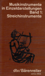 Musikinstrumente in Einzeldarstellungen. Band 1: Streichinstrumente