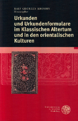 Urkunden und Urkundenformulare im Klassischen Altertum und in den orientalischen Kulturen.