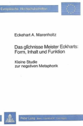 Das glîchnisse Meister Eckharts: Form, Inhalt und Funktion - Marenholtz, Eckehart A.