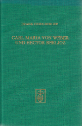 Carl Maria von Weber und Hector Berlioz