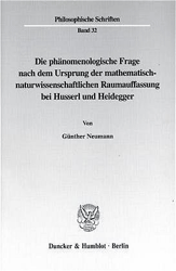 Die phänomenologische Frage nach dem Ursprung der mathematisch-naturwissenschaftlichen Raumauffassung bei Husserl und Heidegger