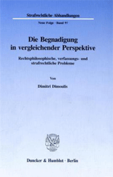 Die Begnadigung in vergleichender Perspektive - Dimoulis, Dimitri