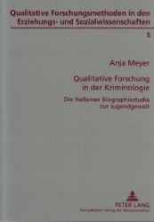 Qualitative Forschung in der Kriminologie. - Meyer, Anja