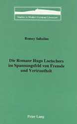 Die Romane Hugo Loetschers im Spannungsfeld von Fremde und Vertrautheit