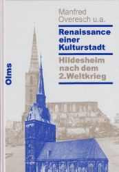 Renaissance einer Kulturstadt - Hildesheim nach dem 2. Weltkrieg