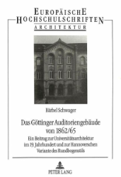 Das Göttinger Auditoriengebäude von 1862/65