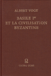 Basile Ier, empereur de Byzance (867-886) et la Civilisation byzantine à la fin du IXe siècle