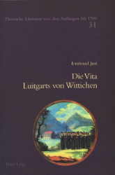 Die Vita Luitgarts von Wittichen - Just, Irmtraud