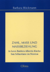 Zahl, Maß und Maßbeziehung in Leon Battista Albertis Kirche San Sebastiano zu Mantua