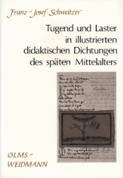 Tugend und Laster in der illustrierten didaktischen Dichtung des späten Mittelalters