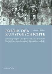 Poetik der Kunstgeschichte - Rößler, Johannes