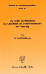 Die Rechts- und Staatslehre von Adam Smith und die Interessentheorie der Verfassung