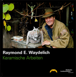 Raymond E. Waydelich - keramische Arbeiten