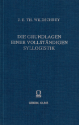 Die Grundlagen einer vollständigen Syllogistik