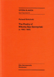The Poetry of Mikolaj Sep Szarzynski (c. 1550-1581)
