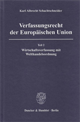 Verfassungsrecht der Europäischen Union. Teil 2 - Schachtschneider, Karl Albrecht