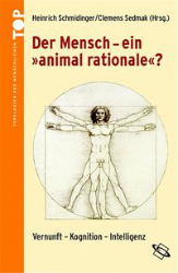 Der Mensch - ein »animal rationale«?