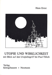 Utopie und Wirklichkeit mit Blick auf den Utopiebegriff bei Paul Tillich