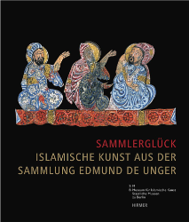 Sammlerglück - Islamische Kunst aus der Sammlung Edmund de Unger