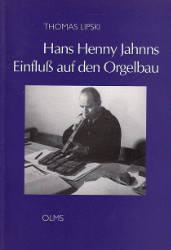 Hans Henny Jahnns Einfluß auf den Orgelbau