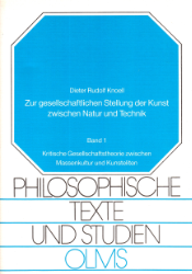 Zur gesellschaftlichen Stellung der Kunst zwischen Natur und Technik. Band 1