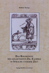 Laureamus igitur: Das Rigorosum des geläuterten Dr. Faustus in Sprache unserer Zeit