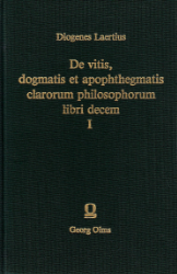 De vitis, dogmatis et apophthegmatis clarorum philosophorum libri decem. Volumen I