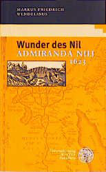 Admiranda Nili [Wunder des Nil]