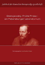 Dostojewskij: Frühe Prosa - ein Petersburger Laboratorium