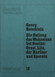 Die Heilung des Wahnsinns bei Goethe