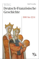 Vom Frankenreich zu den Ursprüngen der Nationalstaaten. 800 bis 1214